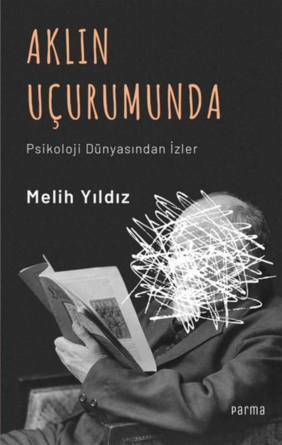 Melih YıldızPsikoloji BilimiAklın Uçurumunda - Psikoloji Dünyasından İzler