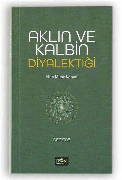 Nuh Muaz KapanDeneme KitaplarıAklın ve Kalbin Diyalektiği