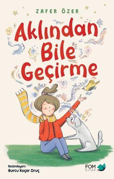 Zafer ÖzerÇocuk Gençlik RomanlarıAklından Bile Geçirme