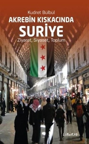 Kudret BülbülDünya Siyaseti ve PolitikasıAkrebin Kıskacında Suriye: Ziyaret Siyaset Toplum