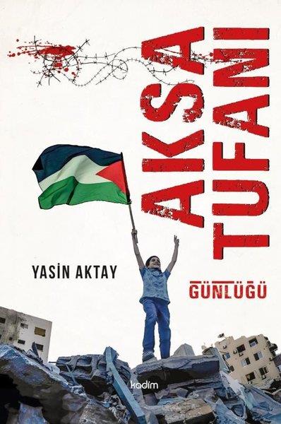 Yasin AktayDünya Siyaseti ve PolitikasıAksa Tufanı Günlüğü