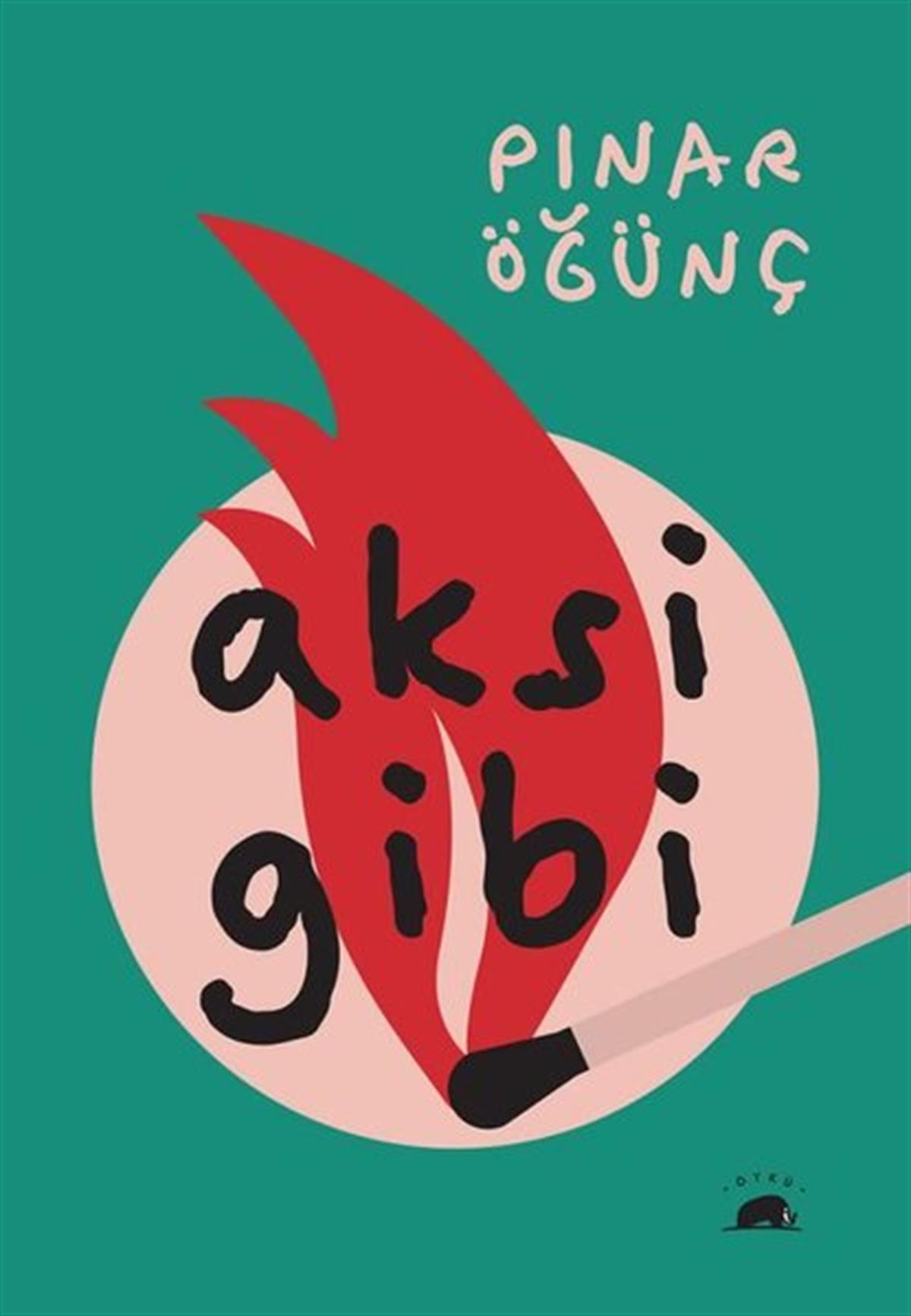 Pınar ÖğünçHikaye (Öykü) KitaplarıAksi Gibi