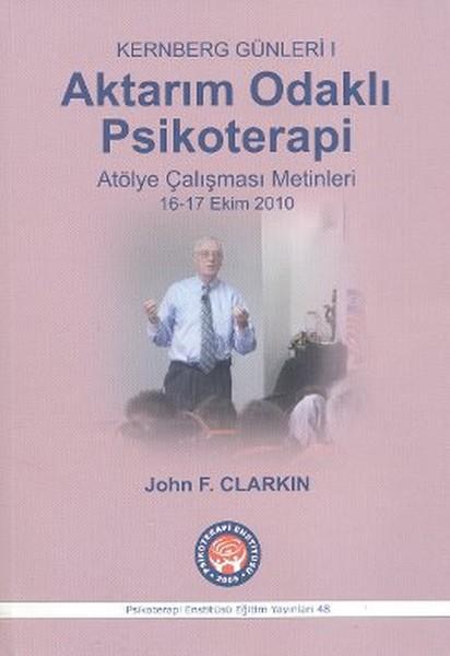 John F. ClarkinPsikoloji KitaplarıAktarım Odaklı Psikoterapi - Kernberg Günleri 1