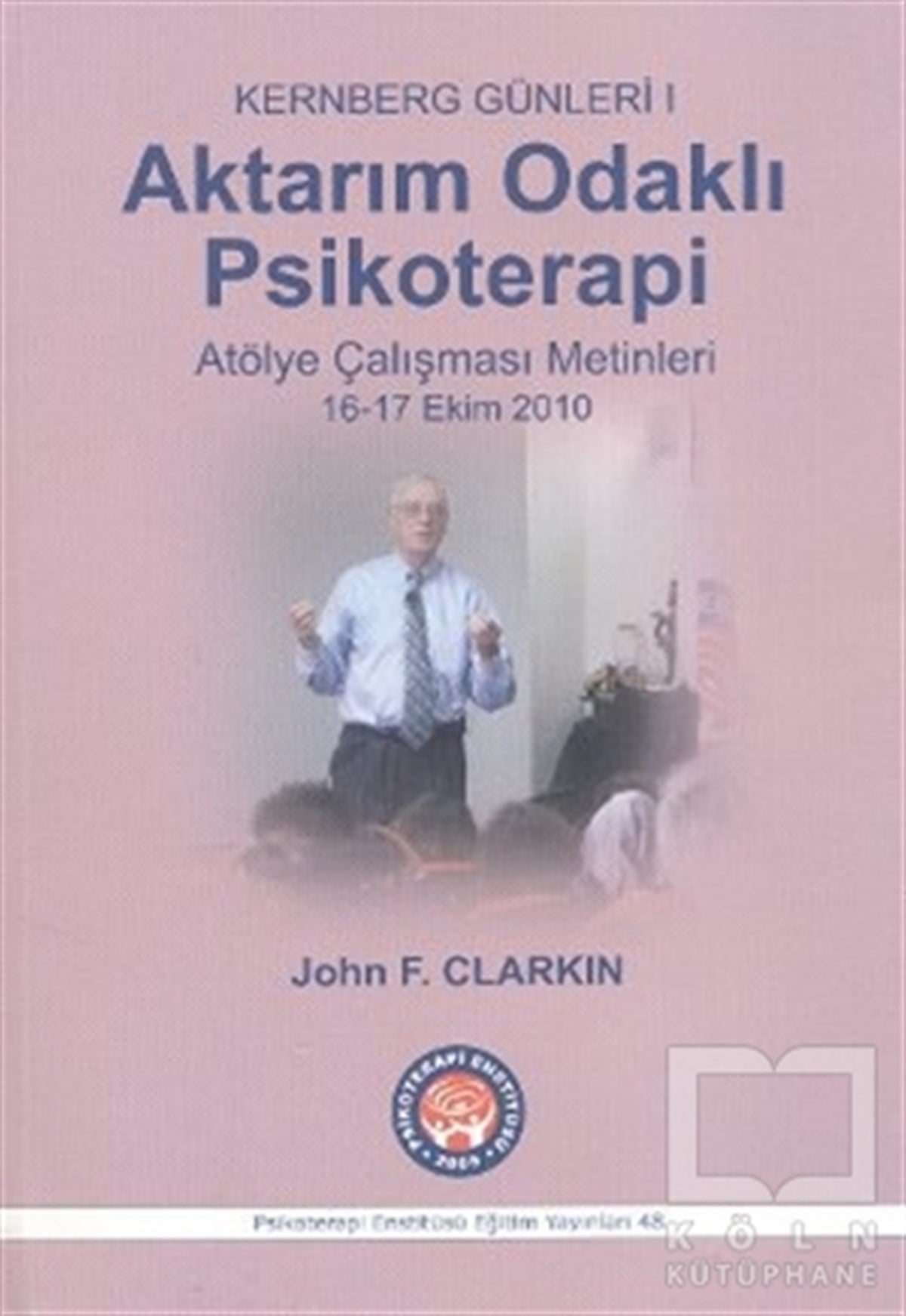 John F. ClarkinBaşvuru KitaplarıAktarım Odaklı Psikoterapi
