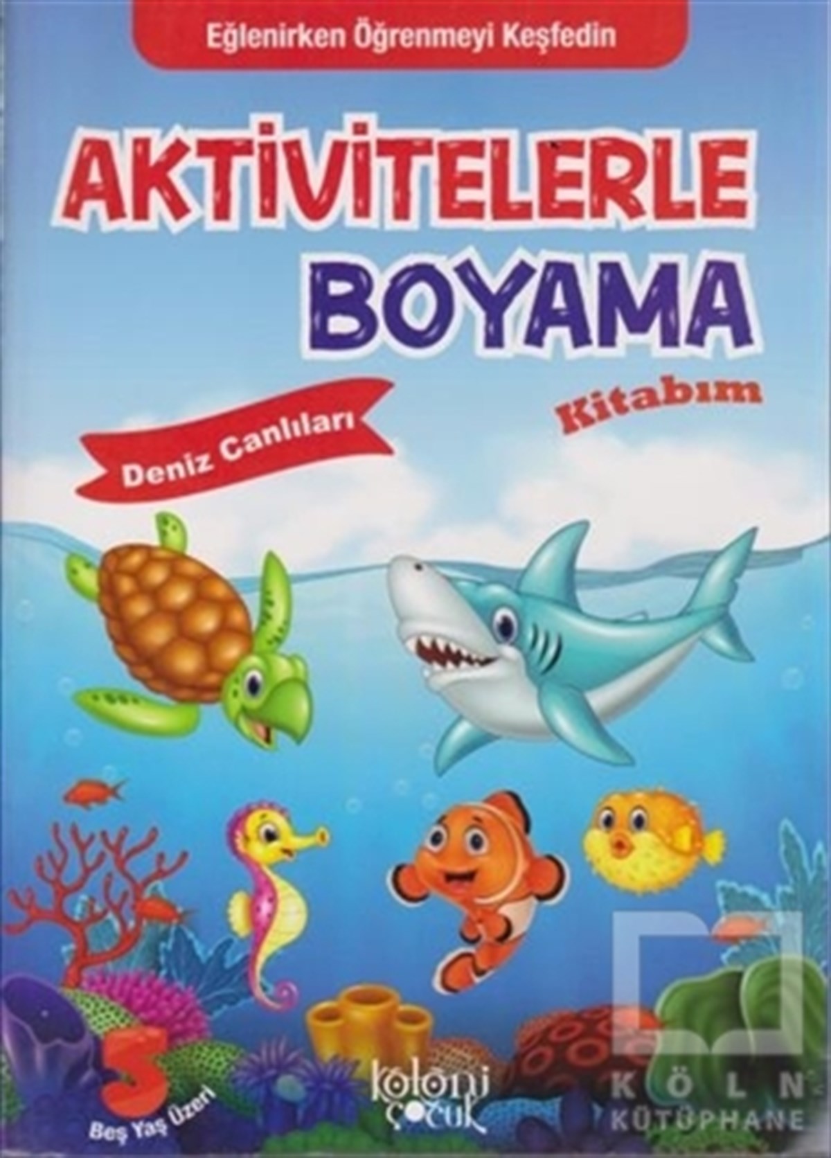 KolektifBoyama KitaplarıAktivitelerle Boyama Kitabım - Deniz Canlıları