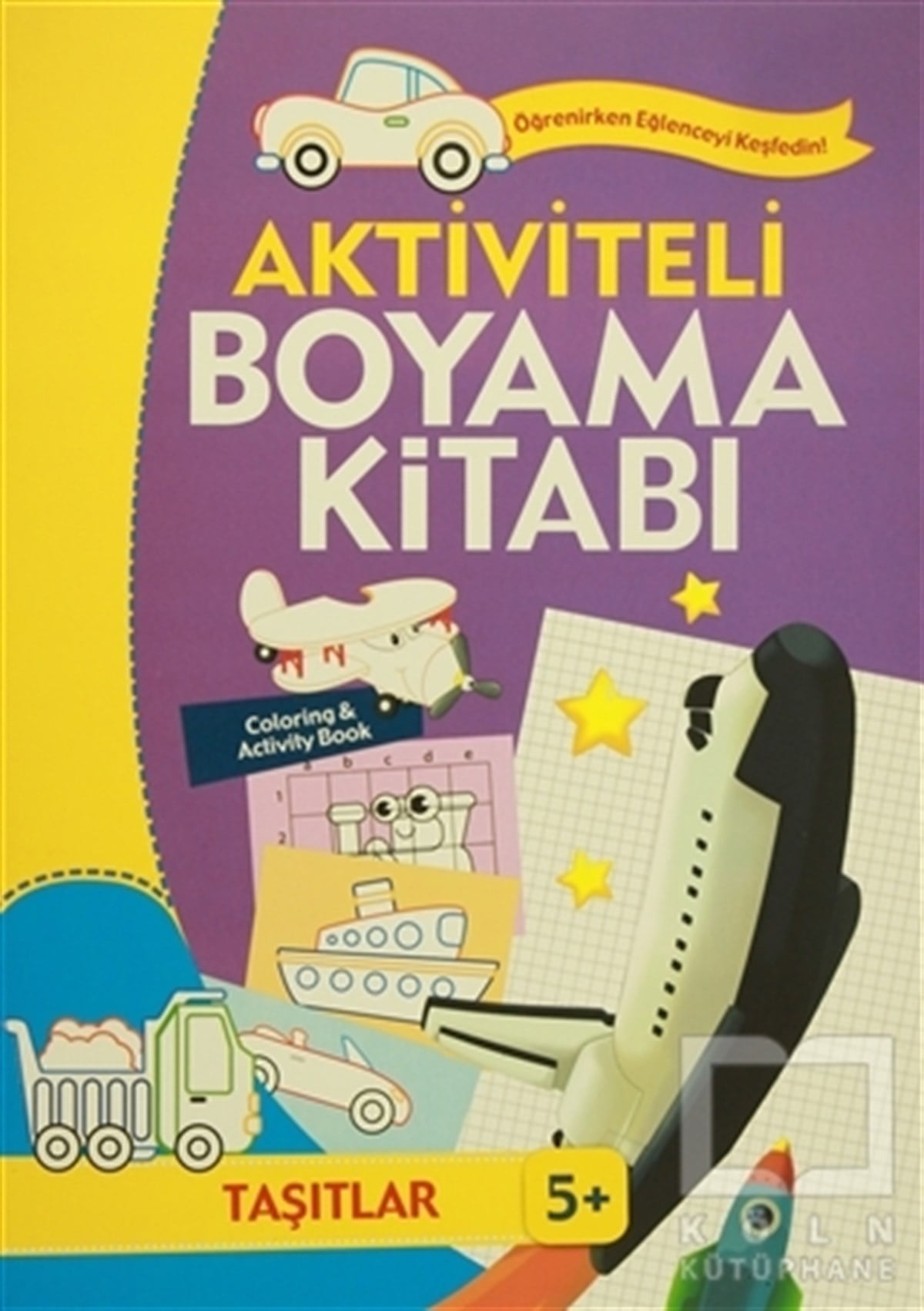 Aktiviteli Boyama Kitabı 5 Yaş - Taşıtlar Mor Kitap