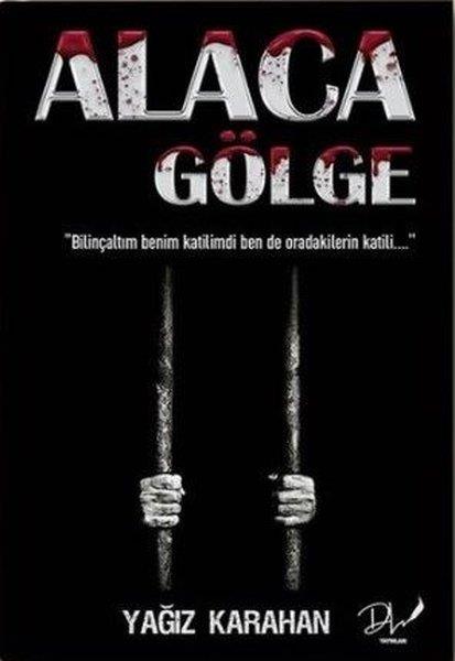 Yağız KarahanPolisiye Romanlar & Cinayet RomanlarıAlaca Gölge