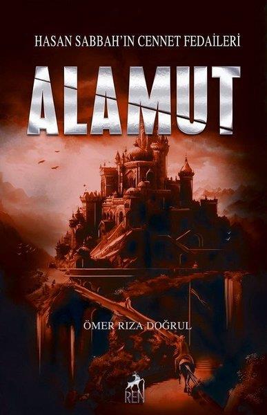 Ömer Rıza DoğrulTürkiye RomanAlamut - Hasan Sabbah'ın Cennet Fedaileri