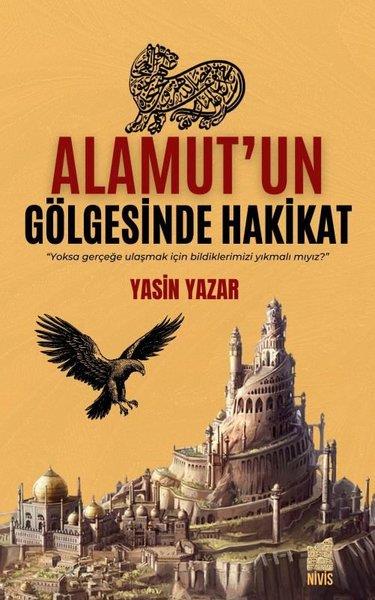 Yasin YazarTürk RomaniAlamut'un Gölgesinde Hakikat