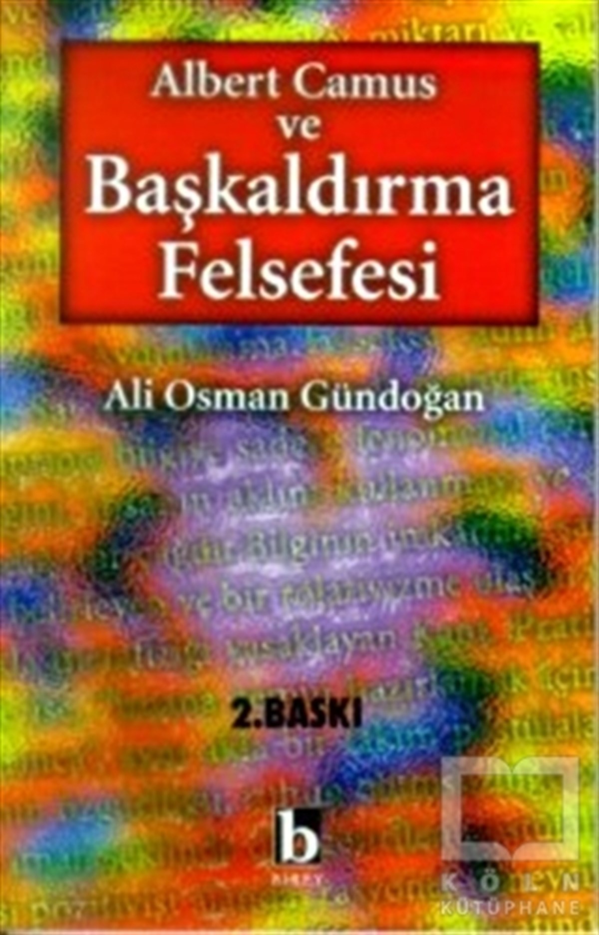 Ali Osman GündoğanBiyografi & Otobiyografi KitaplarıAlbert Camus ve Başkaldırma Felsefesi
