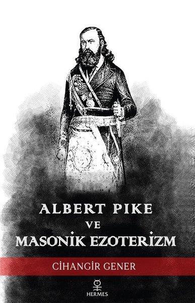 Cihangir GenerDiger InançlarAlbert Pike ve Masonik Ezoterizm