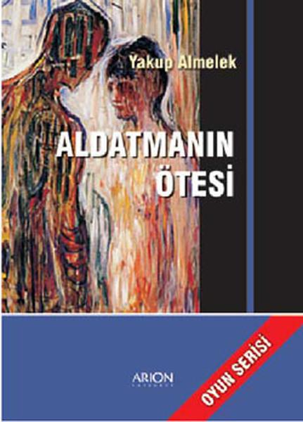 Yakup AlmelekTürk OyunlarıAldatmanın Ötesi