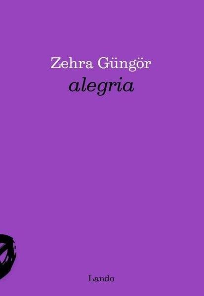 Zehra GüngörTürk ŞiiriAlegria