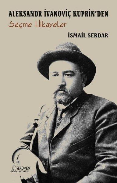 İsmail SerdarDünya RomanAleksandr Ivanoviç Kuprin'den Seçme Hikayeler