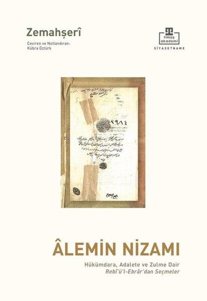 Zemahşeri ZemahşeriEleştiri & Kuram & İnceleme KitaplarıAlemin Nizamı: Hükümdara, Adalete ve Zulme Dair Rebiü'l-Ebrar'dan Seçmeler