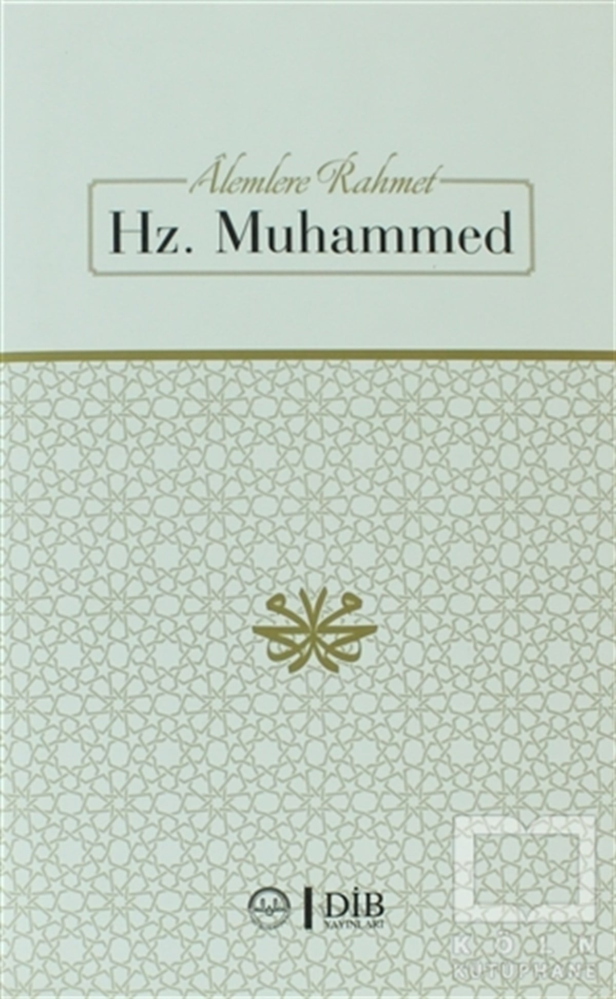 KolektifGenel KonularAlemlere Rahmet Hz. Muhammet