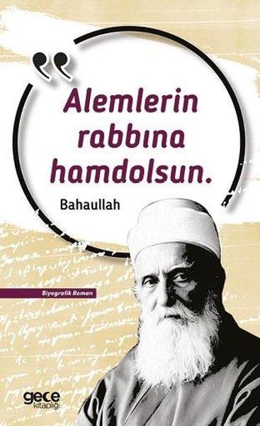 BahaullahTarihi Biyografi ve Otobiyografi KitaplarıAlemlerin Rabbına Hamdolsun