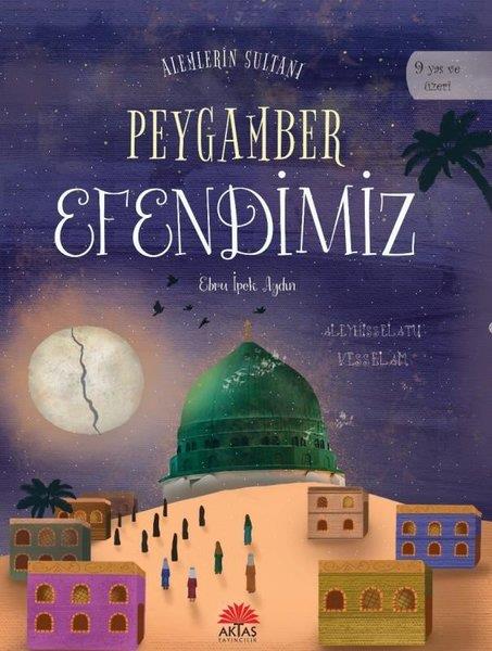 Ebru İpek AydınIslamische BücherAlemlerin Sultanı Peygamber Efendimiz