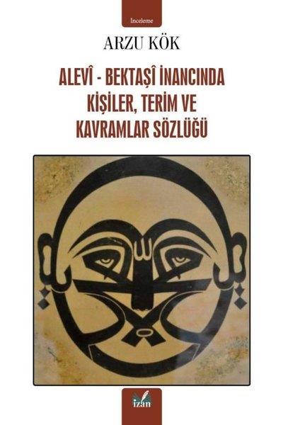 Arzu KökAlevilik & Bektaşilik KitaplarıAlevi - Bektaşi İnancında Kişiler, Terim ve Kavramlar Sözlüğü