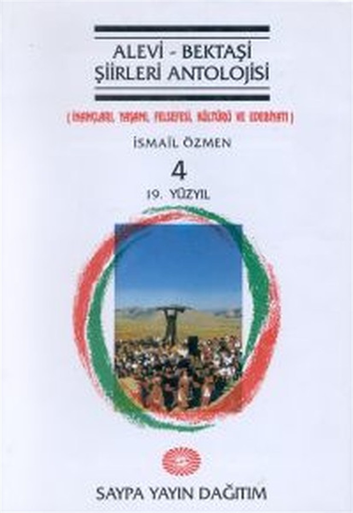 İsmail ÖzmenAile - ÇocukAlevi - Bektaşi Şiirleri AntolojisiCilt 419. Yüzyıl