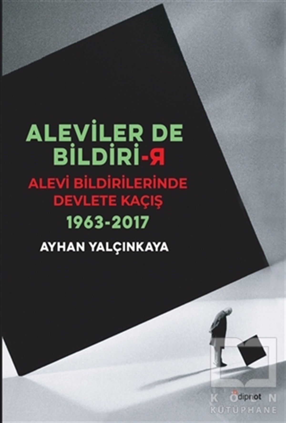 Aleviler'de Bildirir: Alevi Bildirilerinde Devlete Kaçış 1963 - 2017