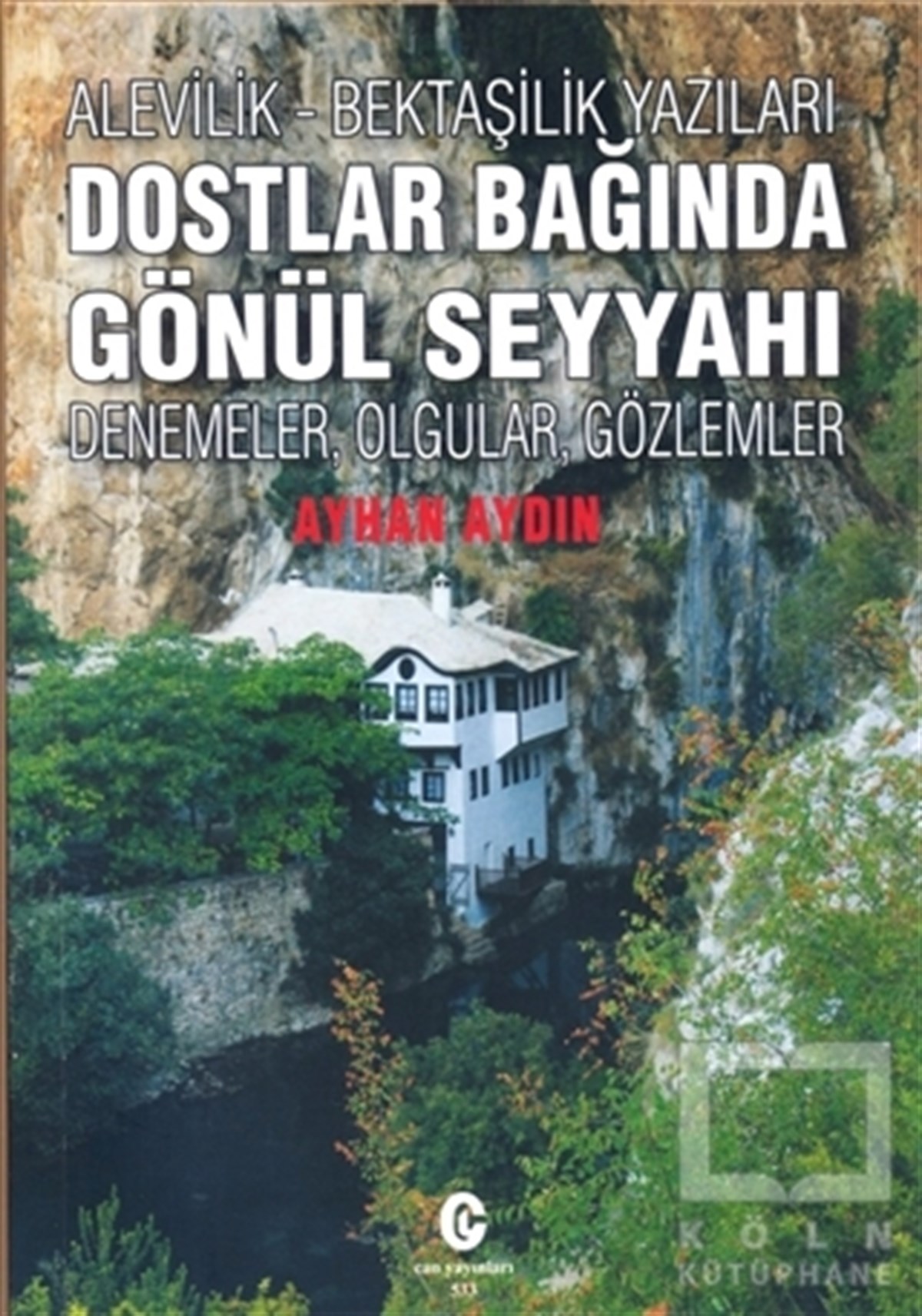 Alevilik-Bektaşilik Yazıları Dostlar Bağında Gönül Seyyahı