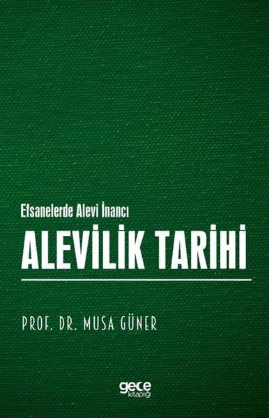 Musa GünerAlevilik & Bektaşilik KitaplarıAlevilik Tarihi - Efsanelerde Alevi İnancı