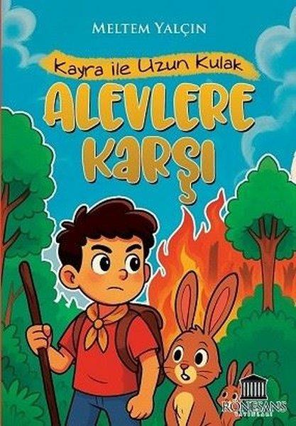 Meltem YalçınÇocuk Gençlik RomanlarıAlevlere Karşı - Kayra İle Uzun Kulak