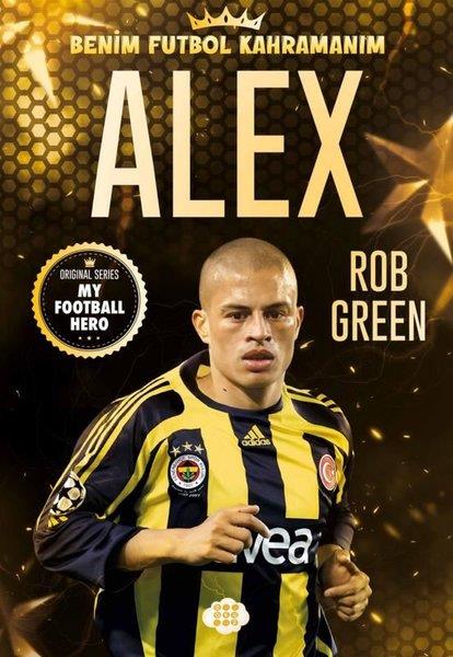Rob GreenÇocuk Gençlik RomanlarıAlex - Benim Futbol Kahramanım