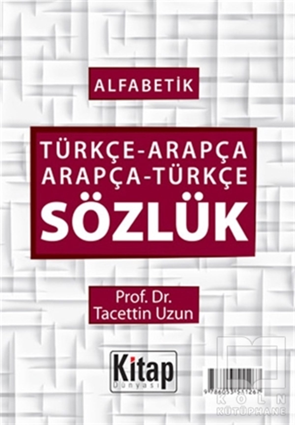 KolektifSözlükler ve Konuşma KılavuzlarıAlfabetik Türkçe-Arapça Arapça-Türkçe Sözlük