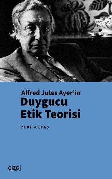 Zeki AktaşFelsefe BilimiAlfred Jules Ayer'in Duygucu Etik Teorisi