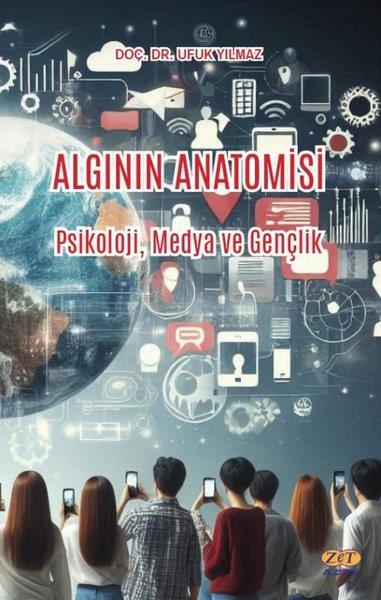 Ufuk YılmazMedyaAlgının Anatomisi: Psikoloji Medya ve Gençlik