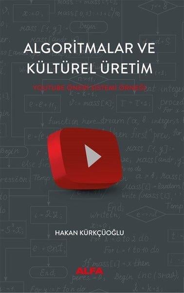 Hakan KürkçüoğluPopüler Bilim KitaplarıAlgoritmalar ve Kültürel Üretim - Youtube Öneri Sistemi Örneği
