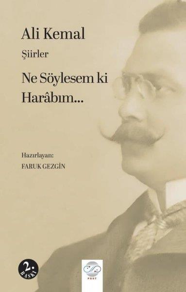 Ali KemalTürk ŞiiriAli Kemal - Ne Söylesem ki Harabım…Şiirler