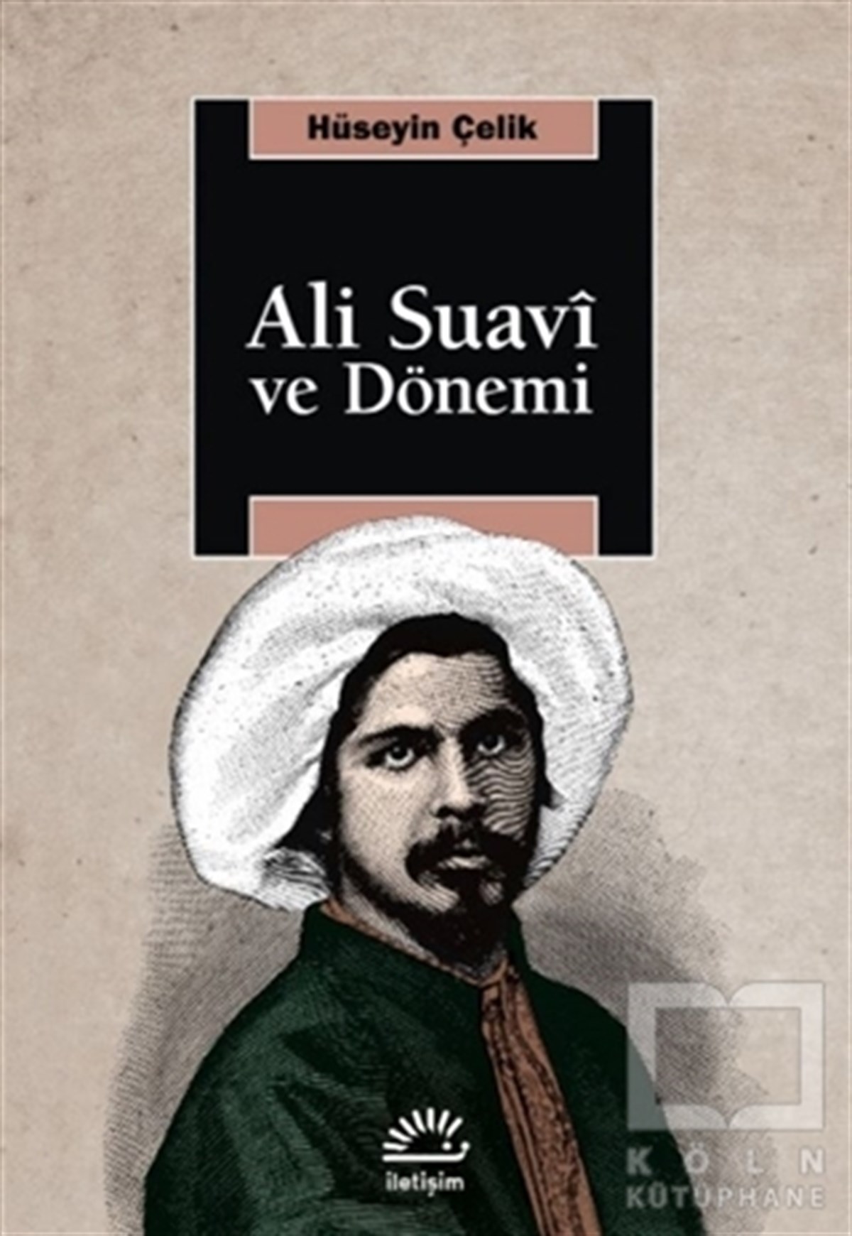 Hüseyin ÇelikOsmanlı Tarihi KitaplarıAli Suavi ve Dönemi