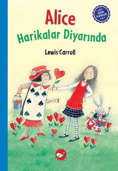 Lewis CarrollKlasik Çocuk KitaplarıAlice Harikalar Diyarında - Çocuk Klasikleri
