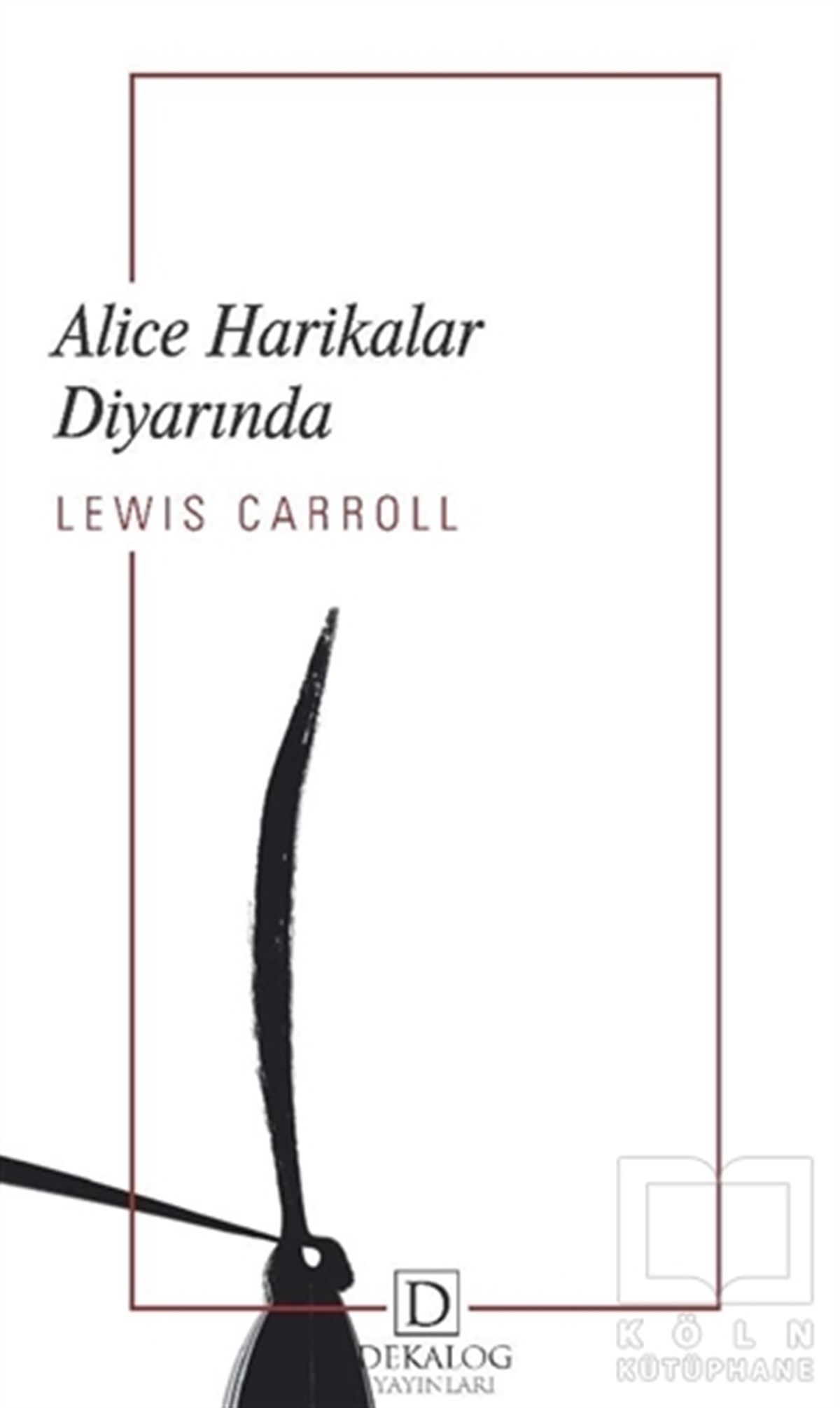 Lewis CarrollTürkçe RomanlarAlice Harikalar Diyarında