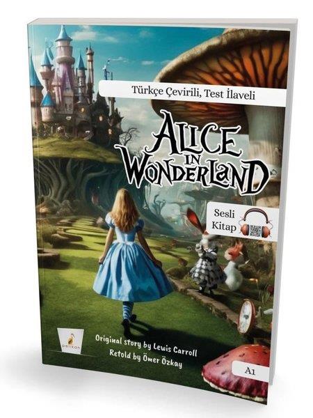 Ömer ÖzkayaYabancı Dilde KitaplarAlice in Wonderland A1 - Türkçe Çevirili, Test İlaveli
