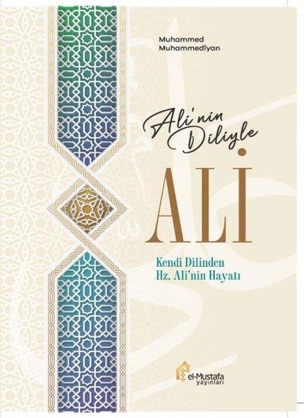 Muhammed MuhammediyanHistorische Biographie und AutobiographieAli'nin Diliyle Ali - Kendi Dilinden Hz. Ali'nin Hayatı