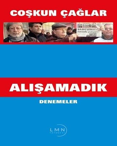Coşkun ÇağlarDeneme KitaplarıAlışamadık - Denemeler