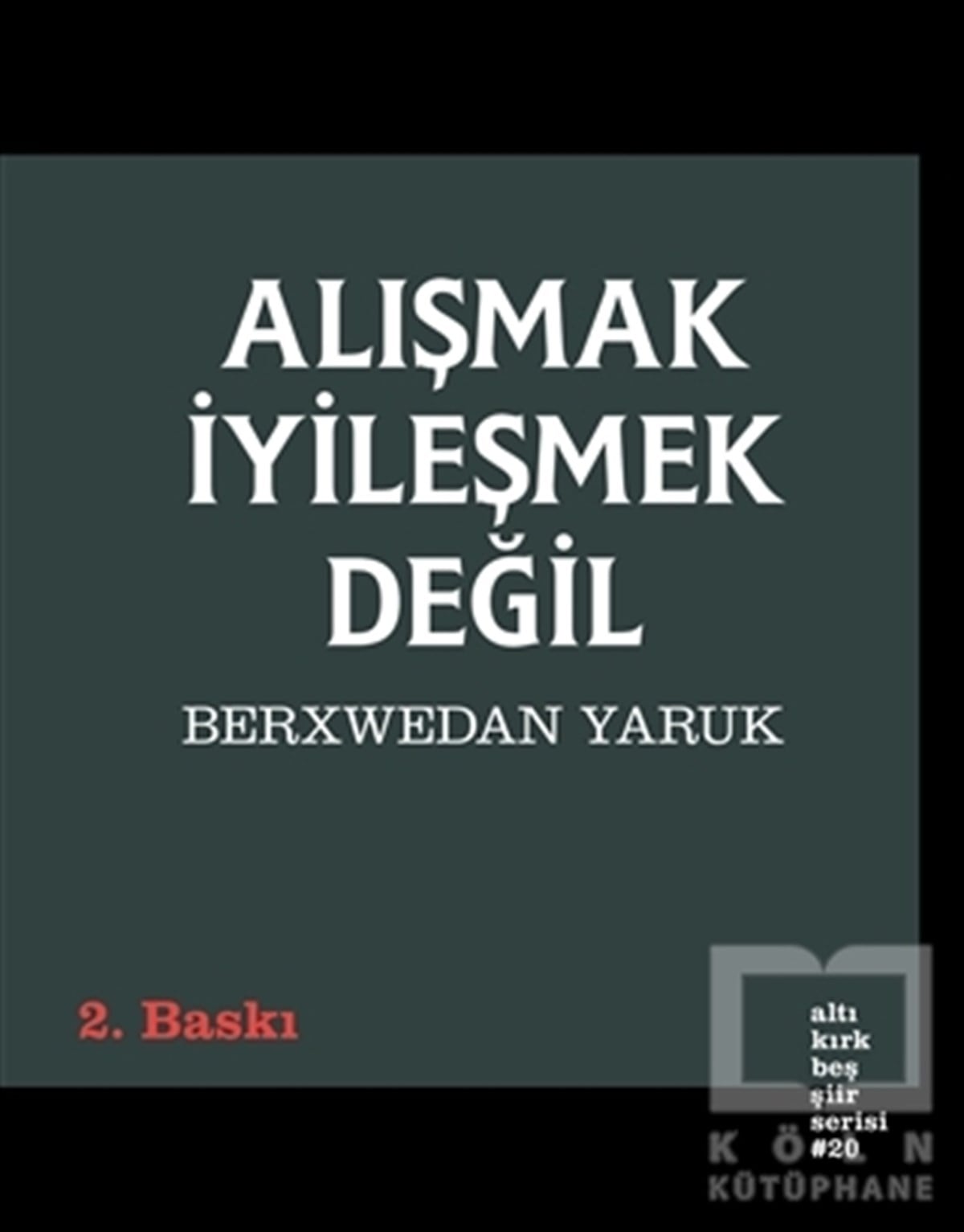 Alışmak İyileşmek Değil