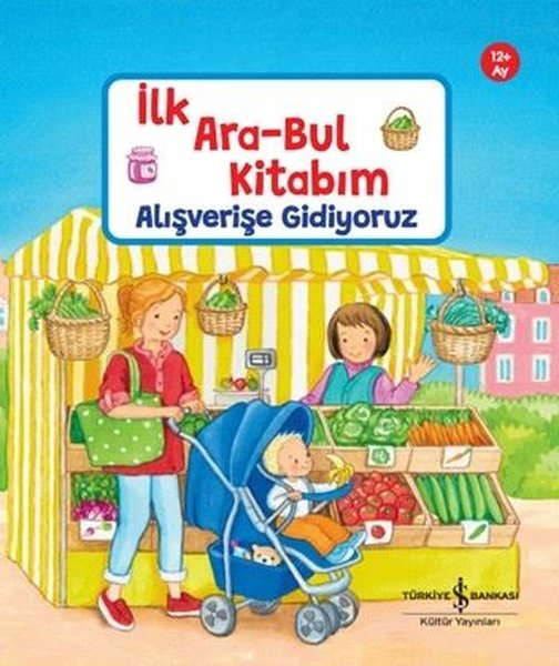 Sandra GrimmEgitim Etkinlik KitaplariAlışverişe Gidiyoruz - İlk Ara - Bul Kitabım 12+ Ay