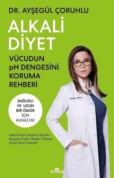 Ayşegül ÇoruhluErnährungs-und DiätbücherAlkali Diyet - Vücudun pH Dengesini Koruma Rehberi