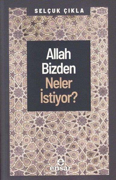 Selçuk Çıklaİslami KitaplarAllah Bizden Neler İstiyor?