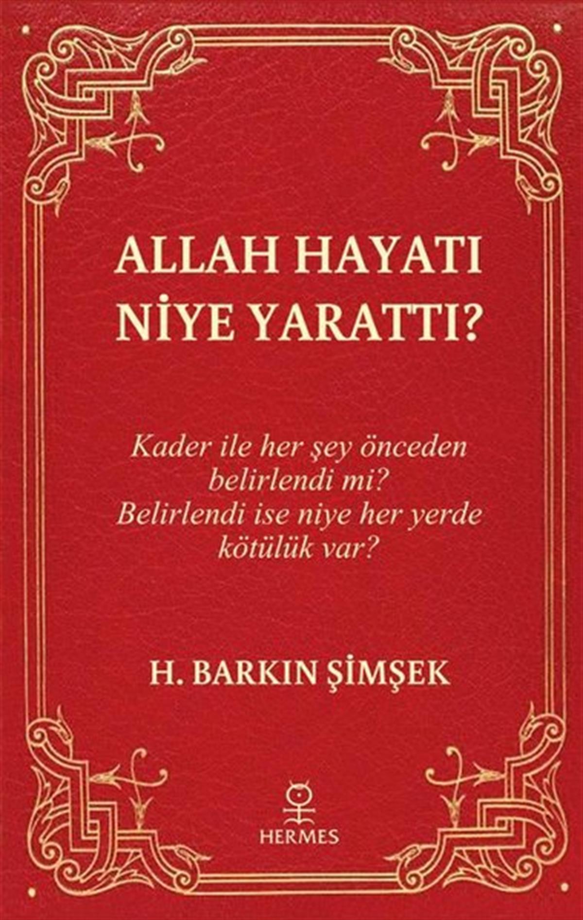 H. Barkın ŞimşekDinAllah Hayatı Niye Yarattı?
