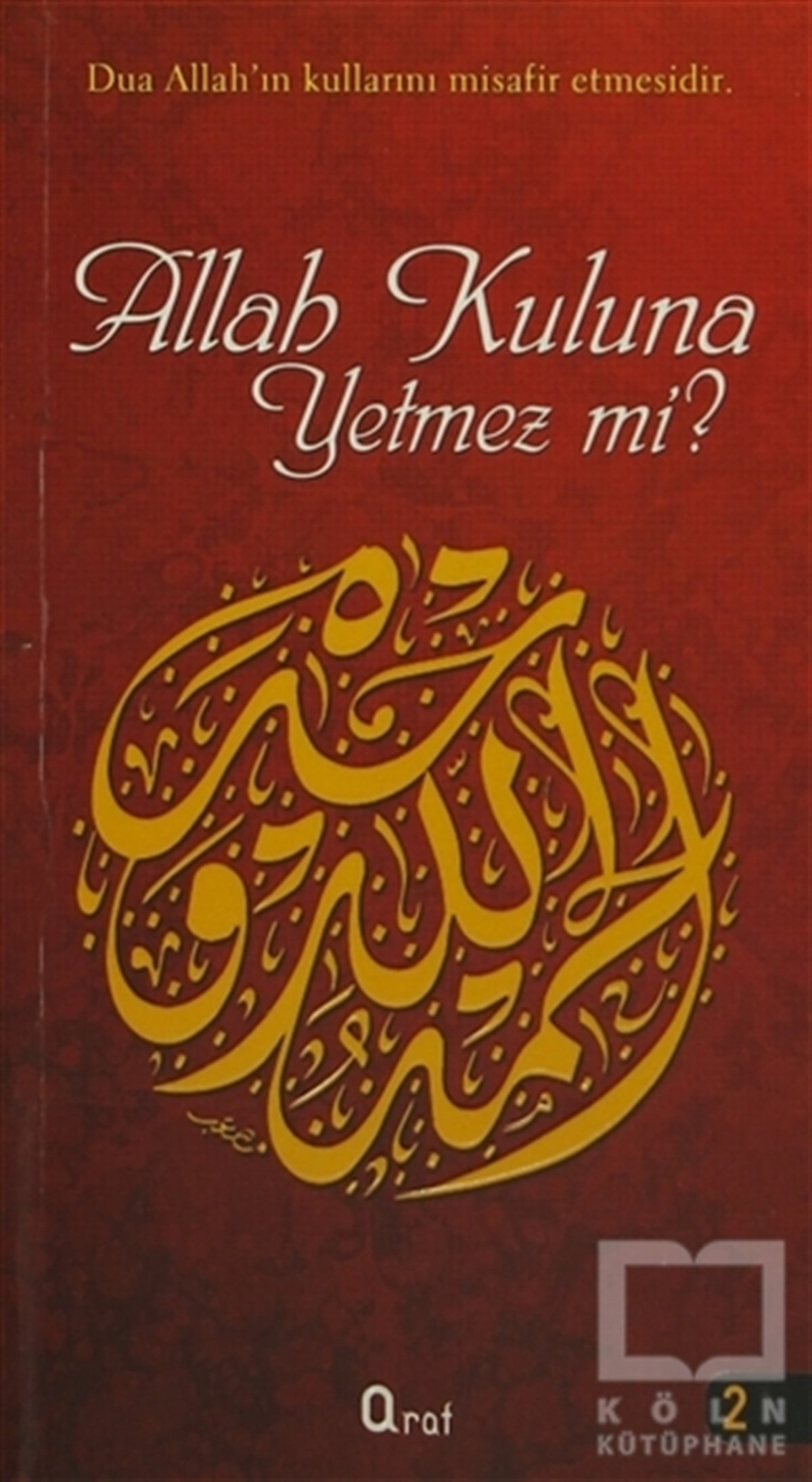 Kolektifİslam EğitimiAllah Kuluna Yetmez mi?