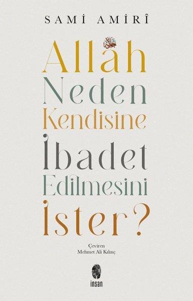 Sami Amiriİslami KitaplarAllah Neden Kendisine İbadet Edilmesini İster?
