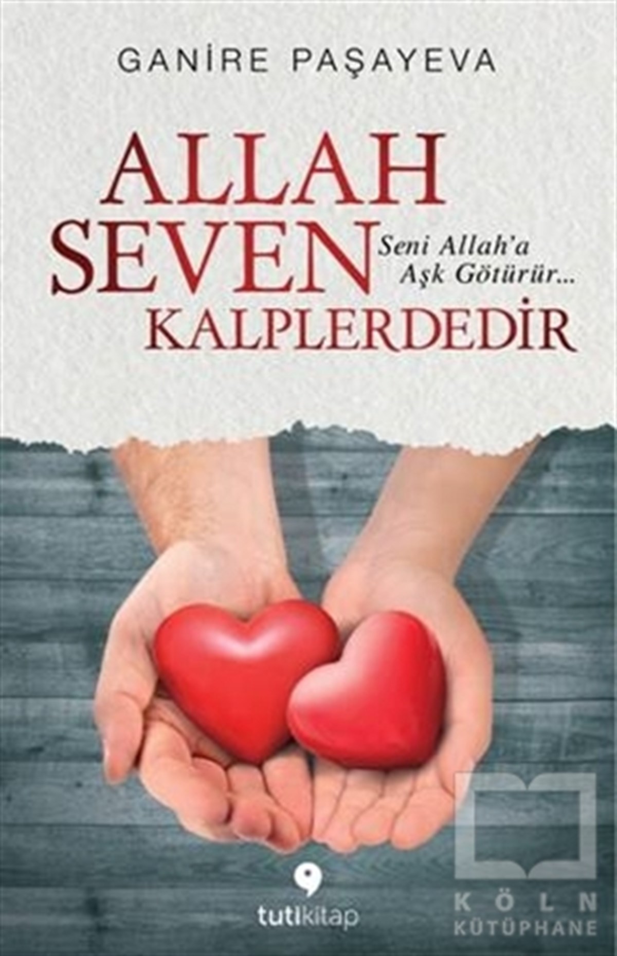 Ganire PaşayevaTasavvuf - Mezhepler - TarikatlarAllah Seven Kalplerdedir