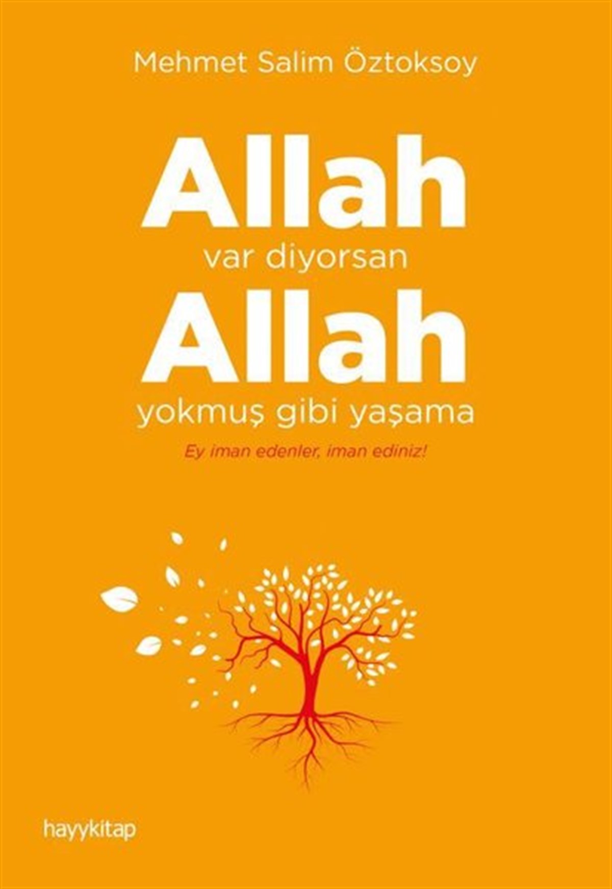 Mehmet Salim ÖztoksoyTasavvuf KitaplarıAllah Var Diyorsan Allah Yokmuş Gibi Yaşama