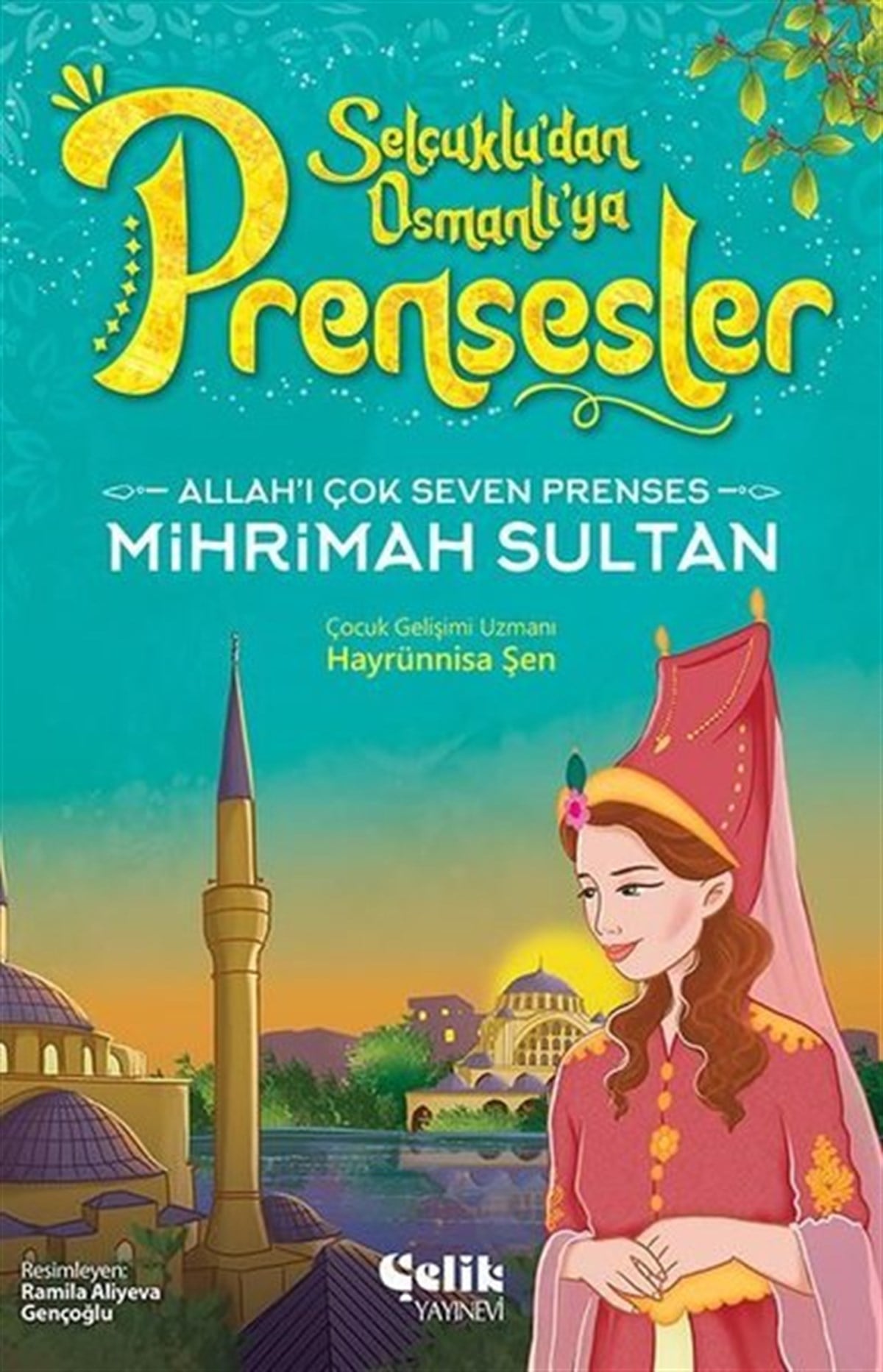 Hayrünnisa ŞenÇocuk Gençlik RomanlarıAllah'ı Çok Seven Prenses Mihrimah Sultan - Selçuklu'dan Osmanlı'ya Prensesler